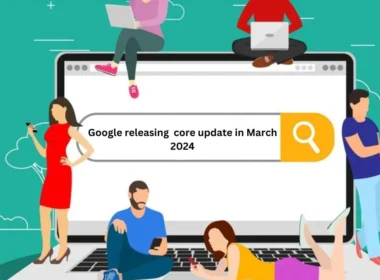 Google releasing massive search quality enhancements in March 2024 core update: Revolutionizing Online Search