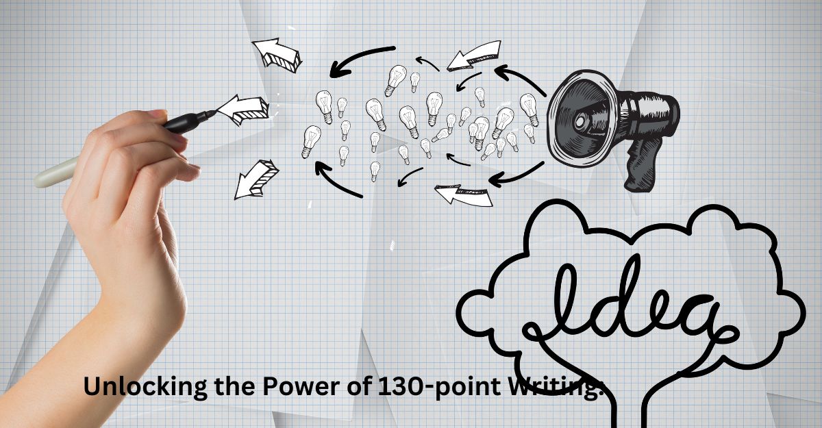 Unlocking the Power of 130-Point Writing:
