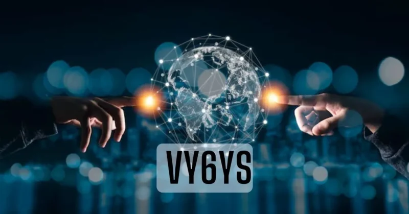 Exploring the World of Vy6ys: A Fun and Simple Guide